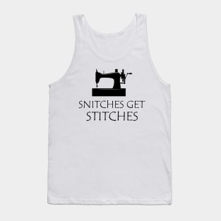 Sewing - Snitches get stitches Tank Top